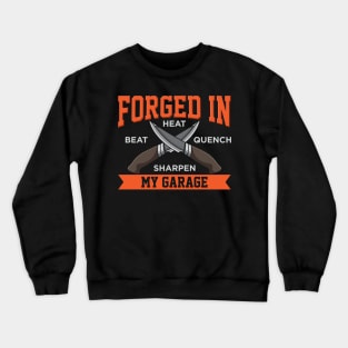 KNIFEMAKING: Forged In My Garage Crewneck Sweatshirt